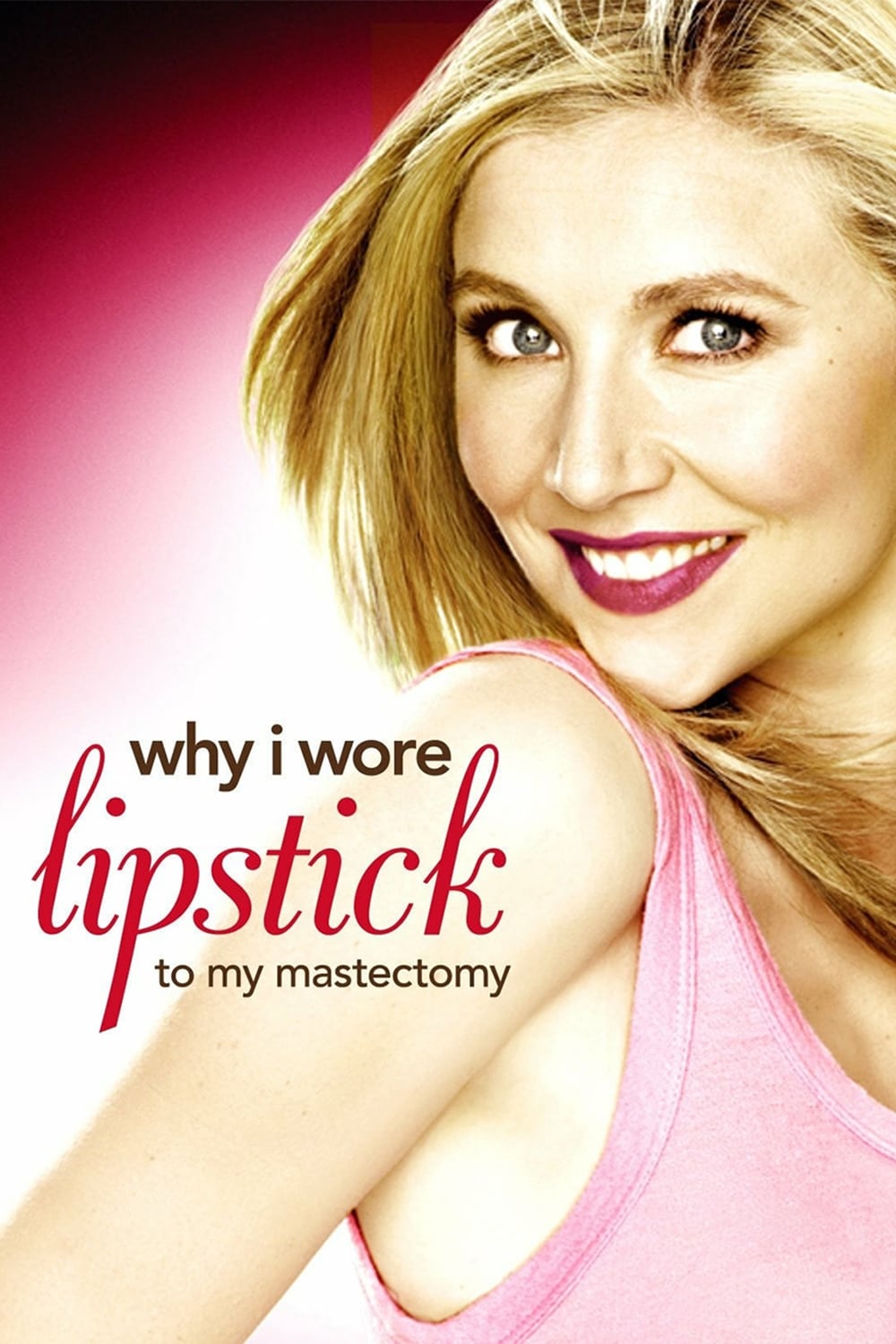 Постер Why I Wore Lipstick to My Mastectomy
